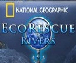Nat Geo Eco Rescue: Rivers