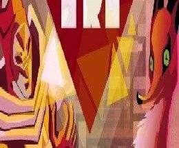 TRI: Of Friendship and Madness