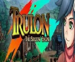 Trulon: The Shadow Engine