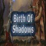 Birth of Shadows