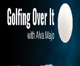 Golfing Over It with Alva Majo