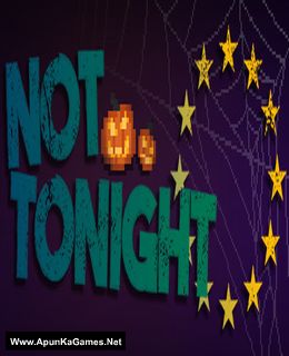 Not Tonight Cover, Poster, Full Version, PC Game, Download Free