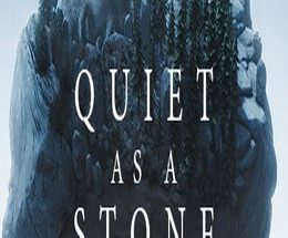 Quiet as a Stone