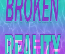 Broken Reality