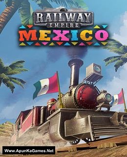 Railway Empire: Mexico Cover, Poster, Full Version, PC Game, Download Free