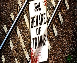 Beware of Trains