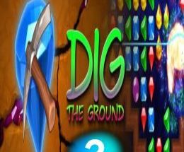 Dig The Ground 2