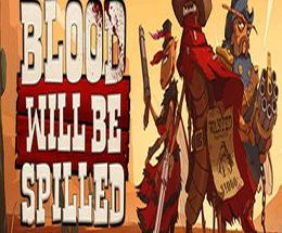 Blood will be Spilled