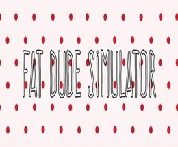 Fat Dude Simulator