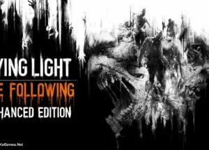 Dying Light: The Following Enhanced Edition