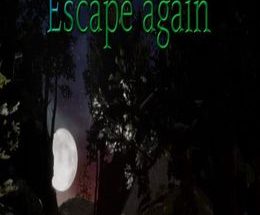 Escape Again