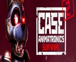 CASE 2: Animatronics Survival