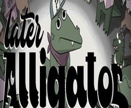 Later Alligator