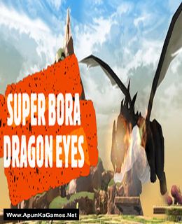 Super Bora Dragon Eyes Cover, Poster, Full Version, PC Game, Download Free