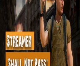 Streamer Shall Not Pass!