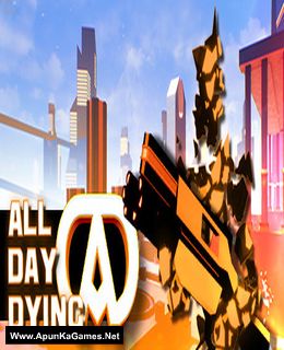 All Day Dying Cover, Poster, Full Version, PC Game, Download Free