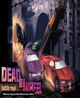 Dead by Wheel: Battle Royal Cover, Poster, Full Version, PC Game, Download Free