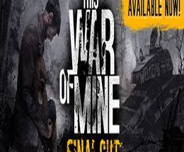 This War of Mine (Final Cut and All Dlc)