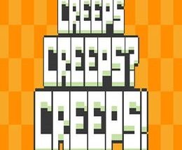 Creeps Creeps? Creeps!