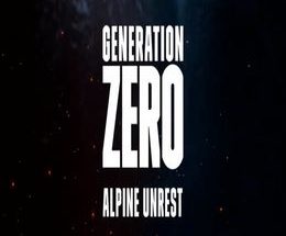 Generation Zero – Alpine Unrest