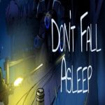 Don’t Fall Asleep