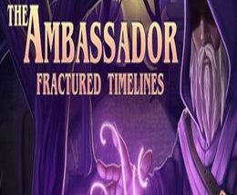 The Ambassador: Fractured Timelines