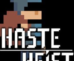 Haste Heist