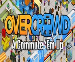 Overcrowd: A Commute ‘Em Up