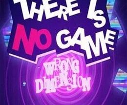 There Is No Game: Wrong Dimension