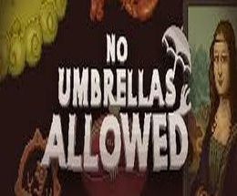 No Umbrellas Allowed