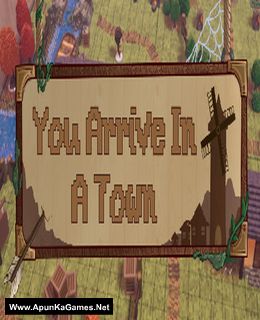 You Arrive in a Town Cover, Poster, Full Version, PC Game, Download Free