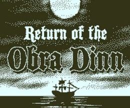Return of the Obra Dinn