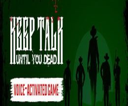 Keep Talk Until You Dead