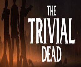The Trivial Dead