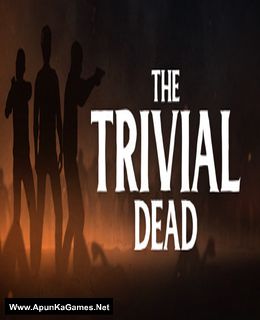 The Trivial Dead Cover, Poster, Full Version, PC Game, Download Free