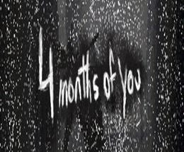 4 Months of You