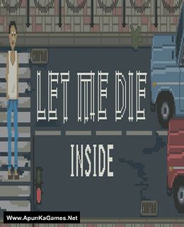 Let Me Die inside PC Game - Free Download Full Version