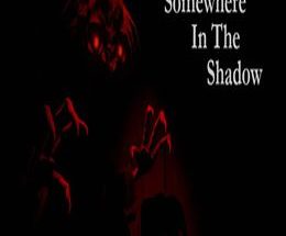 Somewhere in the Shadow