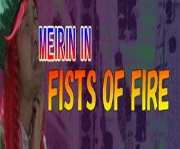 MEIRIN IN FISTS OF FIRE