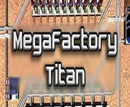 MegaFactory Titan