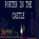 Porter in the Castle