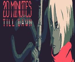 20 Minutes Till Dawn
