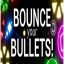 Bounce your Bullets!