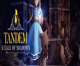 Tandem: A Tale of Shadows