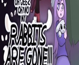 Oh Jeez, Oh No, My Rabbits Are Gone!