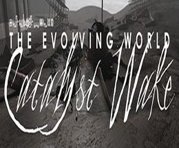 The Evolving World: Catalyst Wake