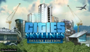 Cities: Skylines – Deluxe Edition