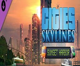 Cities: Skylines Sunset Harbor