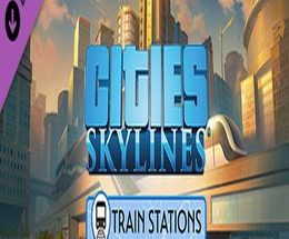 Cities: Skylines Train Stations
