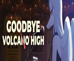 Goodbye Volcano High